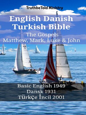 cover image of English Danish Turkish Bible--The Gospels--Matthew, Mark, Luke & John
